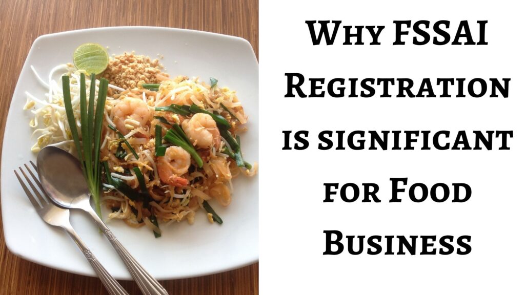 Why FSSAI Registration is significant for Food Business￼